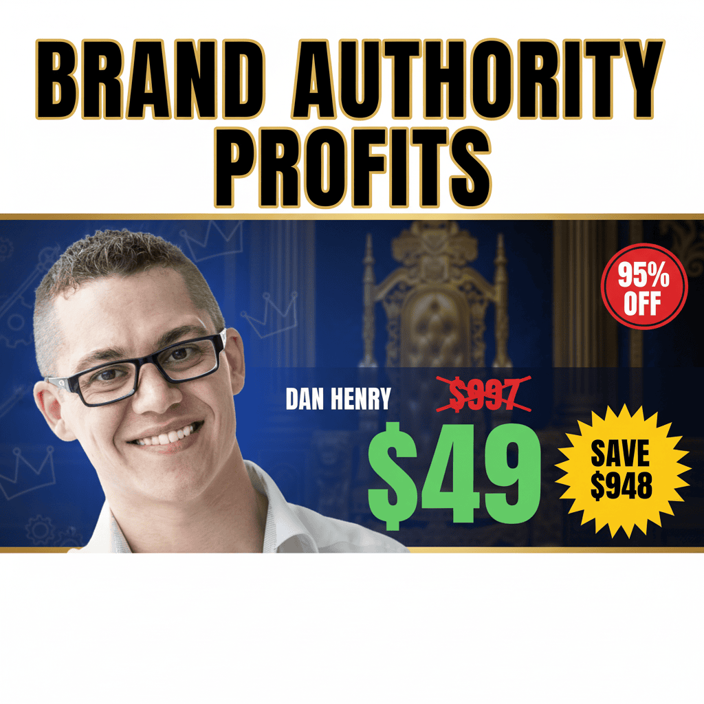 Brand Authority Profits - Complete Course at Best Price 2025 by Dan Henry