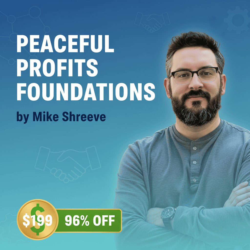 Peaceful Profits Foundations Program - Complete Course at Best Price 2025 by Mike Shreeve